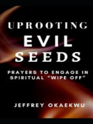 cover image of Uprooting Evil Seeds